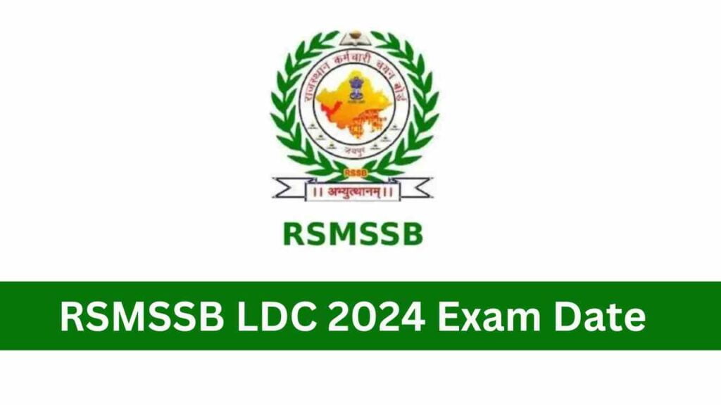 RSMSSB LDC 2024 Exam Date: आवेदन समय, और सभी जरूरी जानकारी!