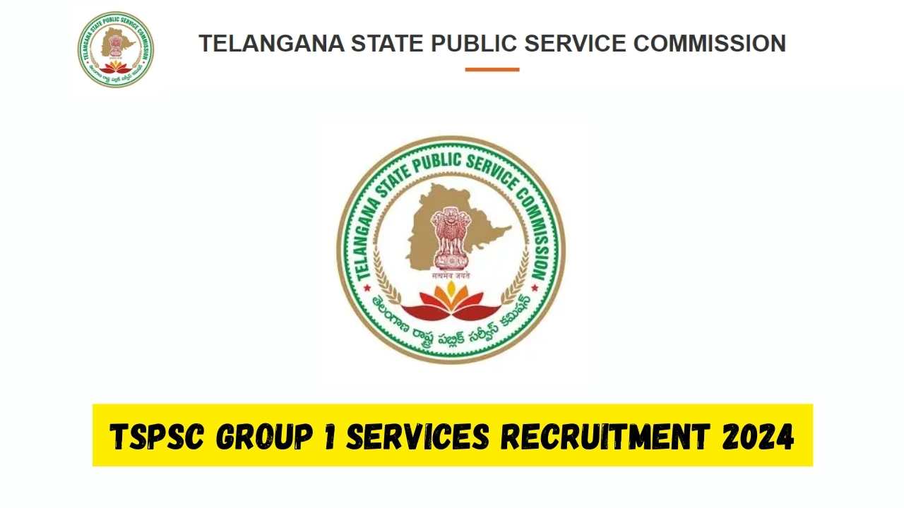 TSPSC Group 1 Services Recruitment 2024: इस बार कुल 563 वैकेंसी होंगे रिक्त