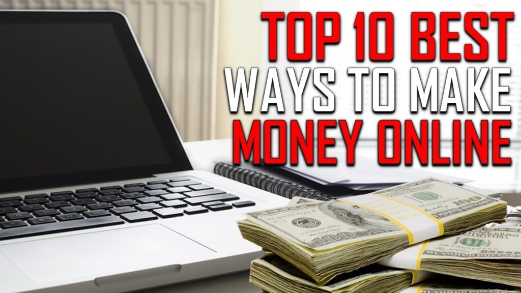 "Top 10 Online Money-Making Ideas for You