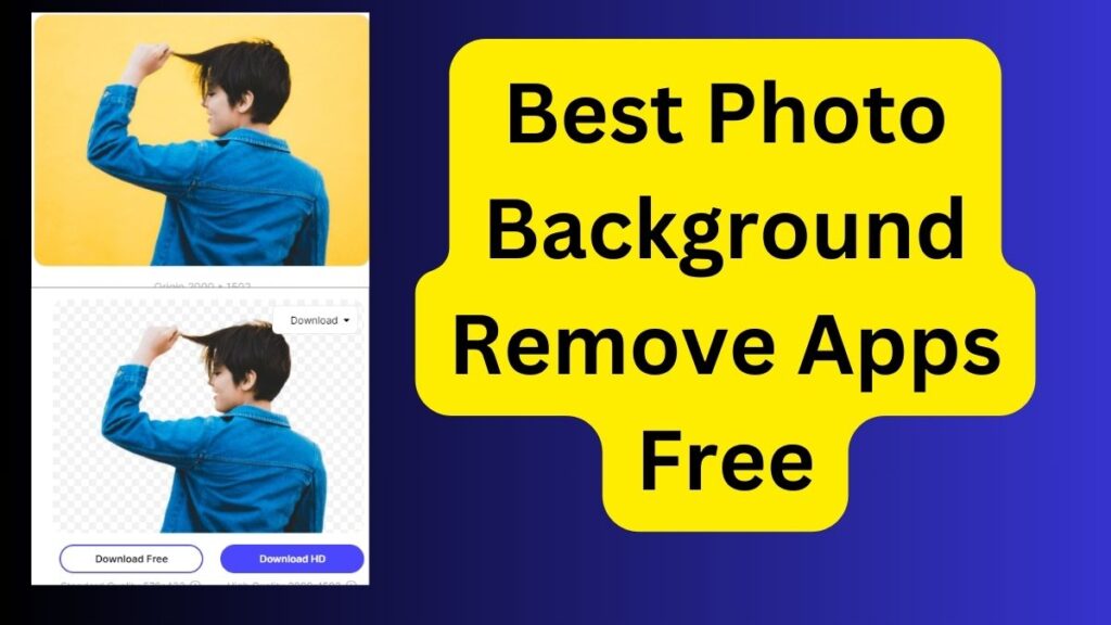 Best Photo Background Remove Apps Free: इन 5 एप्स से करे किसी भी फोटो का बैकग्राउंड रिमूव, वो भी बिलकुल फ्री में!